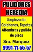 PULIDORES HEREDIA
Ofrecen limpieza de:
-Colchones, Tapetes, Alfombras y pulido de piso
Sra. Márquez

INFORMES AL 9991-11-55-57