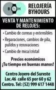Relojería BYHOURS
Venta y mantenimiento de relojes
Ofrece:
-Cambio de correas y extensibles
-Cambio de mica-cristal
-Reparaciones, cambios de pila, pulidos y renovaciones
Precios económicos
¡Tu Tiempo en buenas manos!
Centro joyero del Sureste Local 46 Calle 65 por 60 y 62 Centro
Tel.(52)999 617 1448