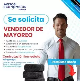 Llantera Llaspen , Está contratando:
Vendedor de Mayoreo

Requisitos:
-De 25 a 48 años
-Bachillerato concluido
-Gusto por las ventas
-Experiencia en campo y oficina
-Actitud de competencia
-Mentalidad retadora para ganar más
-Manejo de cuentas grandes

Ofrecen:
-Prestaciones de ley
-Comisiones sin tope
-Sueldo mensual seguro $8,400.00
-De lunes a viernes de 8:30am a 7:00pm y sábados de 8:00am a 2:00pm
Informes al 9993311285

 